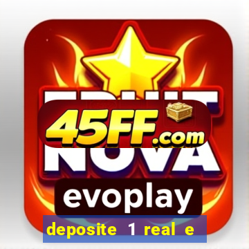 deposite 1 real e ganhe 10